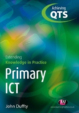 Primary ICT: Extending Knowledge in Practice - John Duffty