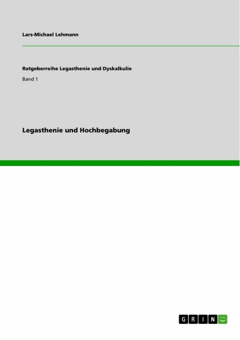 Legasthenie und Hochbegabung - Lars-Michael Lehmann