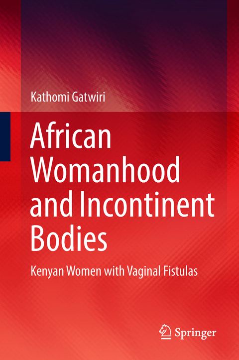 African Womanhood and Incontinent Bodies - Kathomi Gatwiri