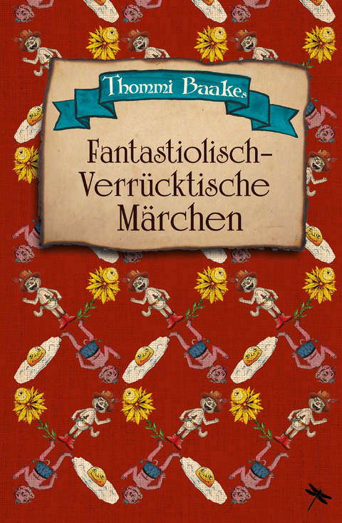 Fantastiolisch-verr&uuml;cktische M&auml;rchen - Thommi Baake