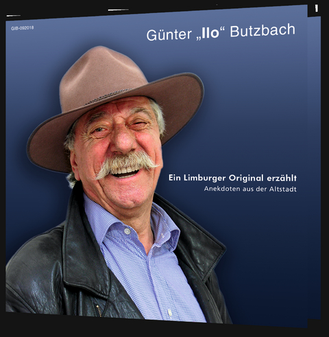 Ein Limburger Original erz&auml;hlt - G&uuml;nter "Ilo" Butzbach