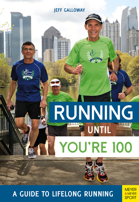 Running until You&rsquo;re 100: A Guide to Lifelong Running (5th edition) - Jeff Galloway