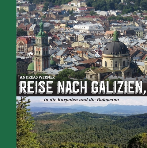 Reise nach Galizien, - Andreas Werner