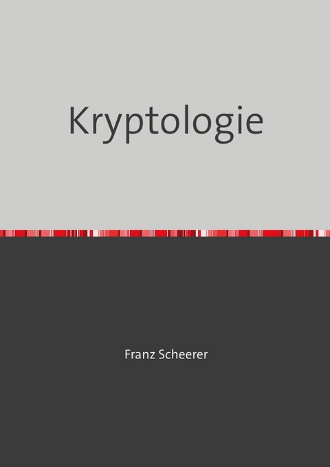 Kryptologie - Franz Scheerer