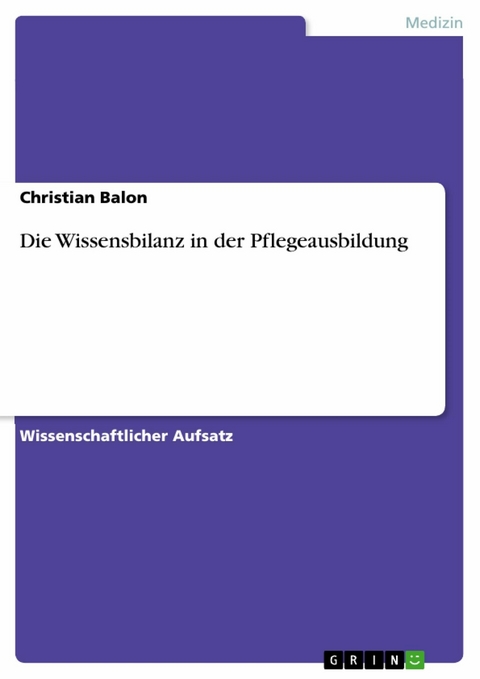Die Wissensbilanz in der Pflegeausbildung - Christian Balon