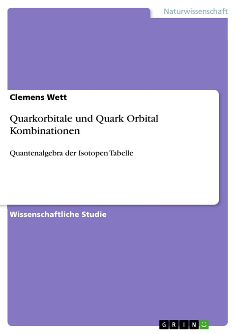 Quarkorbitale und Quark Orbital Kombinationen - Clemens Wett