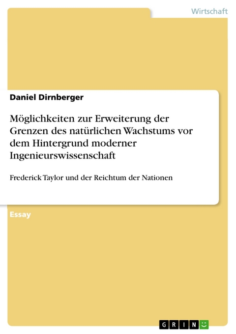 M&ouml;glichkeiten zur Erweiterung der Grenzen des nat&uuml;rlichen Wachstums vor dem Hintergrund moderner Ingenieurswissenschaft - Daniel Dirnberger