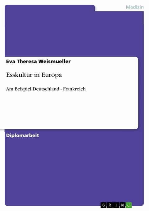 Esskultur in Europa -  Eva Theresa Weismueller