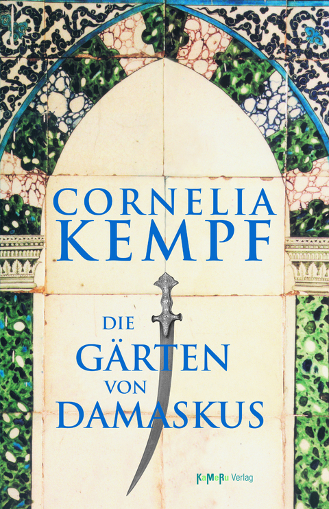 Die G&auml;rten von Damaskus - Cornelia Kempf
