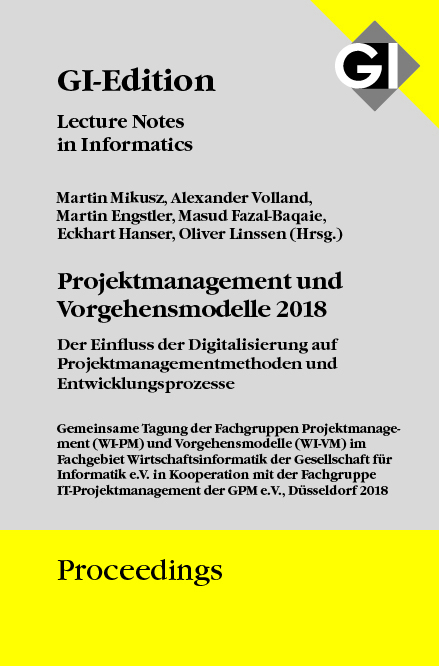 GI Edition Proceedings Band 286 Projektmanagement und Vorgehensmodelle 2018 - 