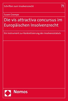 Die vis attractiva concursus im Europ&auml;ischen Insolvenzrecht - Susen Grompe