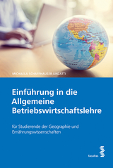 Einf&uuml;hrung in die Allgemeine Betriebswirtschaftslehre - Michaela Schaffhauser-Linzatti