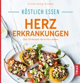 K&ouml;stlich essen Herzerkrankungen - Jochem Stockinger, Anne Iburg