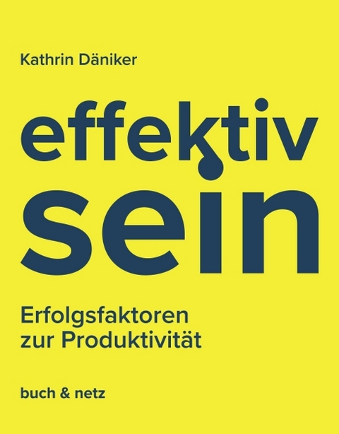 effektiv.sein - Kathrin D&auml;niker