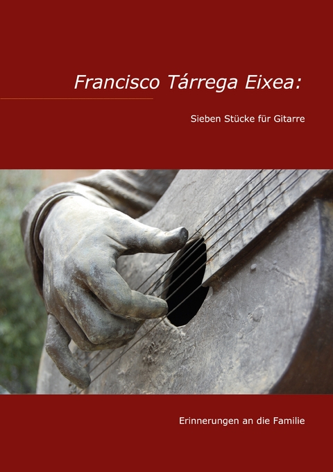 Francisco T&aacute;rrega Eixea: Sieben St&uuml;cke f&uuml;r Gitarre - Torge Braemer, Francisco T&aacute;rrega Eixea