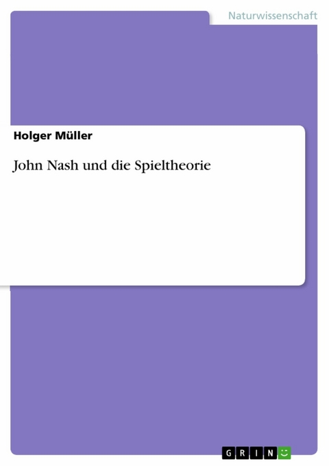 John Nash und die Spieltheorie - Holger M&uuml;ller
