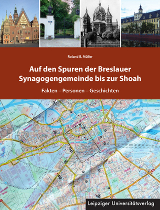 Auf den Spuren der Breslauer Synagogengemeinde bis zur Shoah