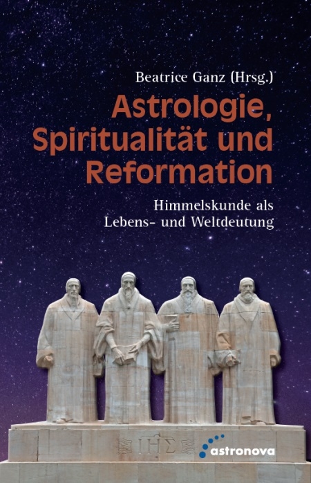 Astrologie, Spiritualit&auml;t und Reformation - 