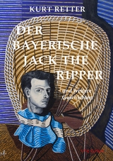 Der bayerische Jack the Ripper - Kurt Retter