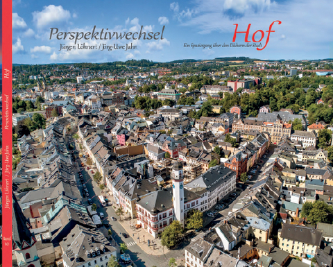 Perspektivwechsel Hof - J&uuml;rgen L&ouml;hnert
