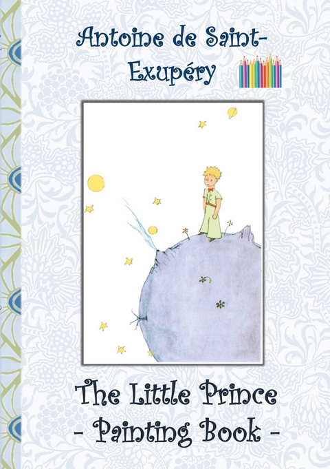 The Little Prince - Painting Book - Antoine de Saint-Exupéry, Elizabeth M. Potter