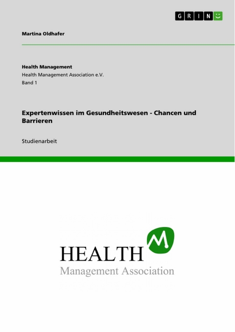 Expertenwissen im Gesundheitswesen - Chancen und Barrieren -  Martina Oldhafer
