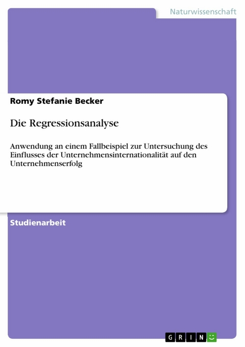 Die Regressionsanalyse - Romy Stefanie Becker