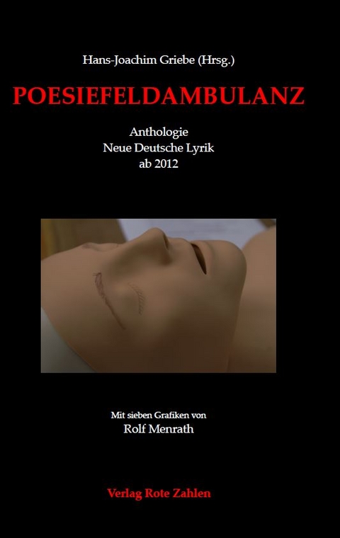 Poesiefeldambulanz - Uwe Borowski, Imke Burma, Kai Dillenberger, Michael Domas, Ingeborg Endres-H&auml;usler, J&ouml;rg Friedrich, Magda Graf, Hans-Joachim Griebe, Barbara Grotewohlt, Ralph Gr&uuml;neberger, Felicitas Hahn, Mone Hartman, David Krause, Fara Lalee, J&uuml;rgen Marqua, Christoph Meissner-Spannaus, Rolf Menrath, Maria Pirrot, Roman Schmid, Petra Schr&ouml;ck, Klaus Servene, Simon Wilkens, Stefan Zander