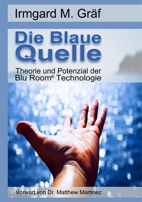 Die Blaue Quelle - Irmgard Maria Gr&auml;f