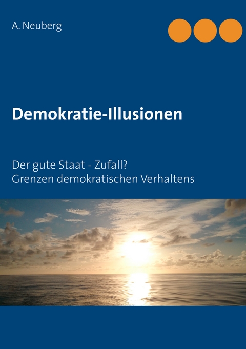 Demokratie-Illusionen - A. Neuberg