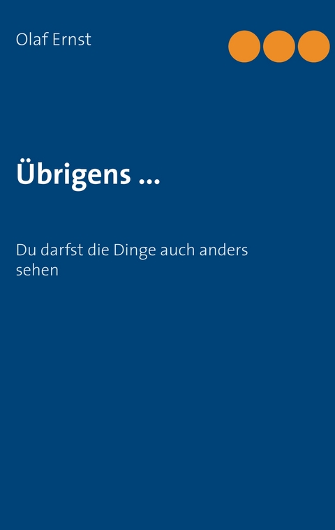 Übrigens ... - Olaf Ernst