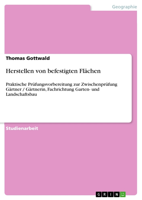 Herstellen von befestigten Fl&auml;chen -  Thomas Gottwald