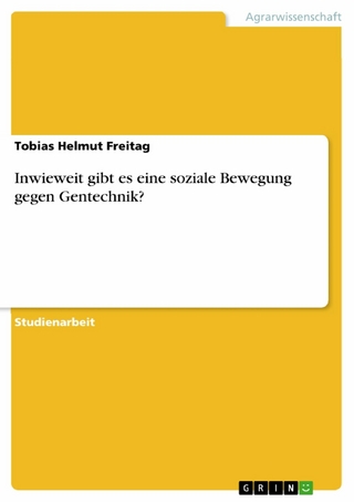Inwieweit gibt es eine soziale Bewegung gegen Gentechnik?