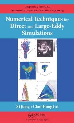 Numerical Techniques for Direct and Large-Eddy Simulations -  Xi Jiang,  Choi-Hong Lai