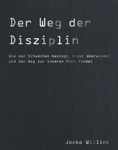 Der Weg der Disziplin - Jocko Willink