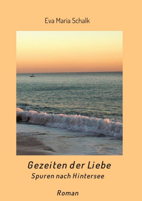 Gezeiten der Liebe - Eva Maria Schalk