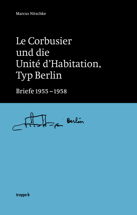 Le Corbusier und die Unité d’Habitation, Typ Berlin - 