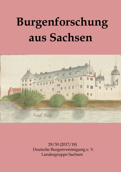 Burgenforschung aus Sachsen 29/30 (2017/2018) - 