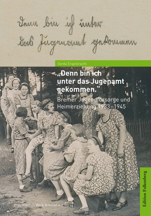 &raquo;Denn bin ich unter das Jugenamt gekommen.&laquo; - Gerda Engelbracht