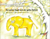 Der gr&uuml;ne Vogel und der gelbe Elefant - Ursula Schleiner-Tietze, Anna Lena Tietze