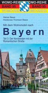 Mit dem Wohnmobil nach Bayern - Newe, Heiner; Thomsen-Newe, Heiderose