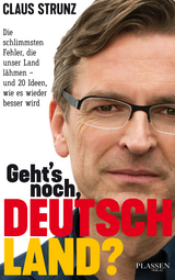Geht's noch, Deutschland? - Claus Strunz