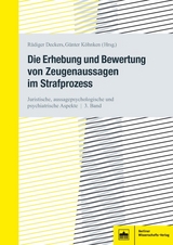 Die Erhebung und Bewertung von Zeugenaussagen im Strafprozess - 