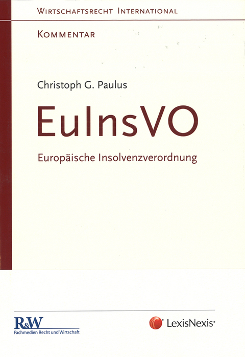 EuInsVO - Europ&auml;ische Insolvenzverordnung - LL.M. (Berkeley) Paulus  Prof. Dr. Christoph Georg