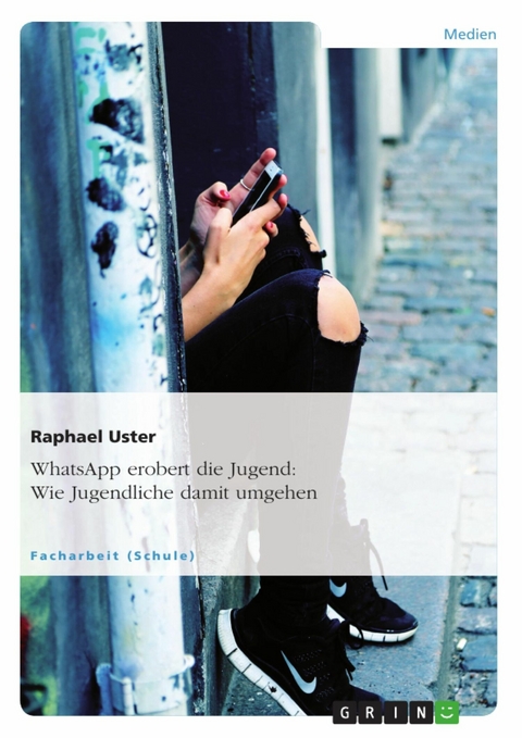 WhatsApp erobert die Jugend: Wie Jugendliche damit umgehen - Raphael Uster
