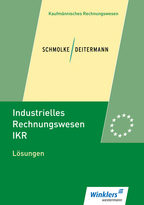 Industrielles Rechnungswesen - IKR - Manfred Deitermann, Bj&ouml;rn Flader, Wolf-Dieter R&uuml;ckwart, Susanne Stobbe