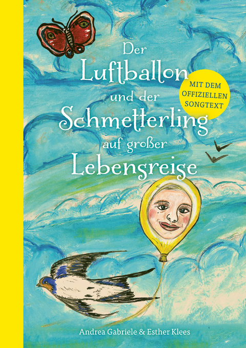 Der Luftballon und der Schmetterling auf gro&szlig;er Lebensreise - Andrea Gabriele, Esther Klees