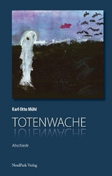 Totenwache. - Karl Otto M&uuml;hl