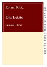 Das Letzte - Roland Klotz
