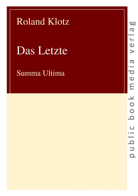 Das Letzte - Roland Klotz